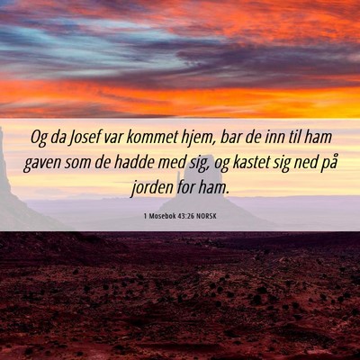 Picture 06 - 1 Mosebok 43:26 NORSK - Og da Josef var kommet hjem, bar de inn til ham - Bible Verse Picture
