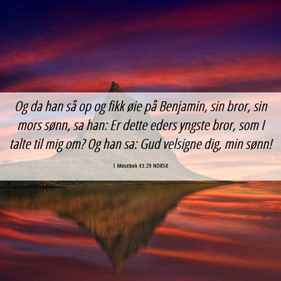 Picture 06 - 1 Mosebok 43:29 NORSK - Og da han så op og fikk øie på Benjamin, sin - Bible Verse Picture