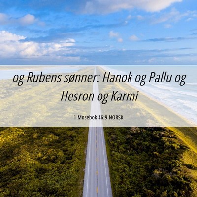 Picture 06 - 1 Mosebok 46:9 NORSK - og Rubens sønner: Hanok og Pallu og Hesron og - Bible Verse Picture