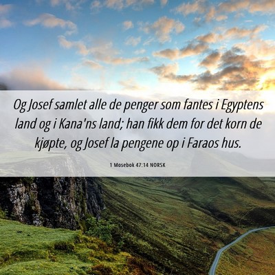 Picture 06 - 1 Mosebok 47:14 NORSK - Og Josef samlet alle de penger som fantes i - Bible Verse Picture