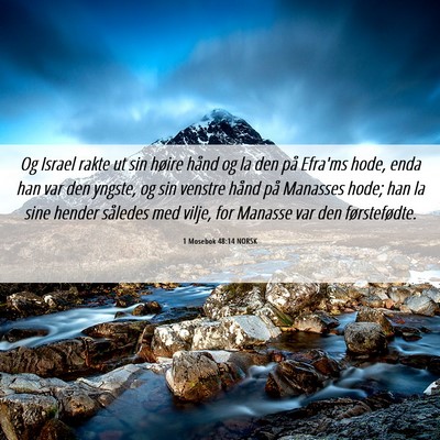 Picture 06 - 1 Mosebok 48:14 NORSK - Og Israel rakte ut sin høire hånd og la den på - Bible Verse Picture