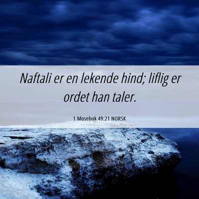 Picture 06 - 1 Mosebok 49:21 NORSK - Naftali er en lekende hind; liflig er ordet han - Bible Verse Picture