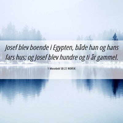 Picture 06 - 1 Mosebok 50:22 NORSK - Josef blev boende i Egypten, både han og hans - Bible Verse Picture