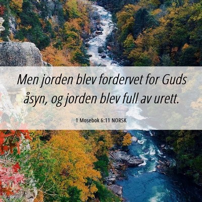 Picture 06 - 1 Mosebok 6:11 NORSK - Men jorden blev fordervet for Guds åsyn, og - Bible Verse Picture