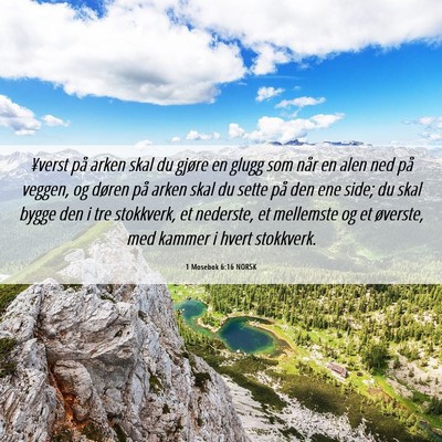 Picture 06 - 1 Mosebok 6:16 NORSK - ¥verst på arken skal du gjøre en glugg som - Bible Verse Picture