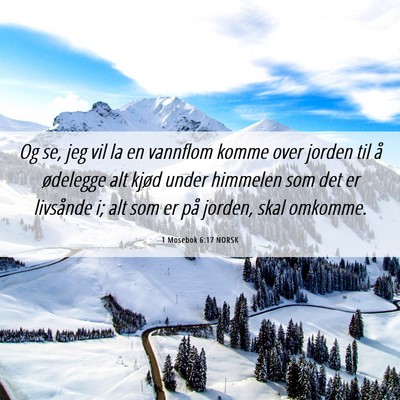 Picture 06 - 1 Mosebok 6:17 NORSK - Og se, jeg vil la en vannflom komme over jorden - Bible Verse Picture