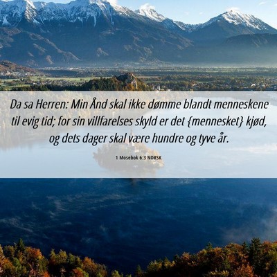 Picture 06 - 1 Mosebok 6:3 NORSK - Da sa Herren: Min Ånd skal ikke dømme blandt - Bible Verse Picture