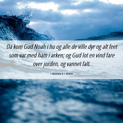 Picture 06 - 1 Mosebok 8:1 NORSK - Da kom Gud Noah i hu og alle de ville dyr og alt - Bible Verse Picture