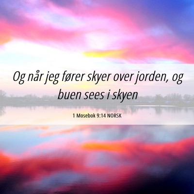 Picture 06 - 1 Mosebok 9:14 NORSK - Og når jeg fører skyer over jorden, og buen - Bible Verse Picture