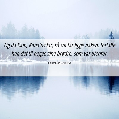 Picture 06 - 1 Mosebok 9:22 NORSK - Og da Kam, Kana'ns far, så sin far ligge naken, - Bible Verse Picture