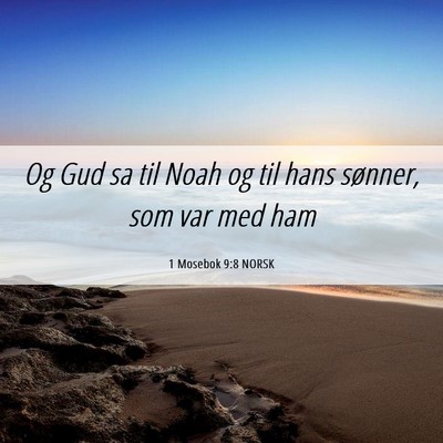 Picture 06 - 1 Mosebok 9:8 NORSK - Og Gud sa til Noah og til hans sønner, som var - Bible Verse Picture