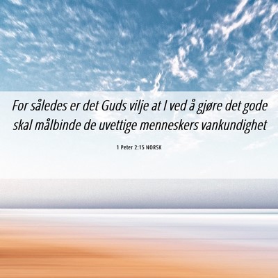 Picture 06 - 1 Peter 2:15 NORSK - For således er det Guds vilje at I ved å gjøre - Bible Verse Picture
