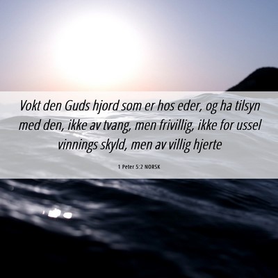 Picture 06 - 1 Peter 5:2 NORSK - Vokt den Guds hjord som er hos eder, og ha tilsyn - Bible Verse Picture