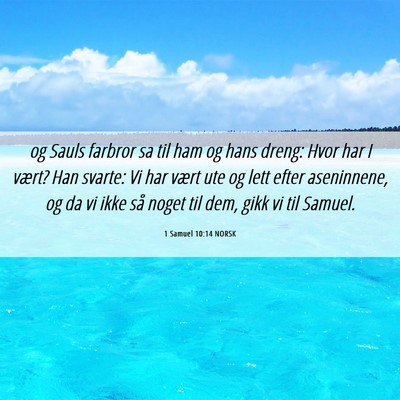 Picture 06 - 1 Samuel 10:14 NORSK - og Sauls farbror sa til ham og hans dreng: Hvor - Bible Verse Picture