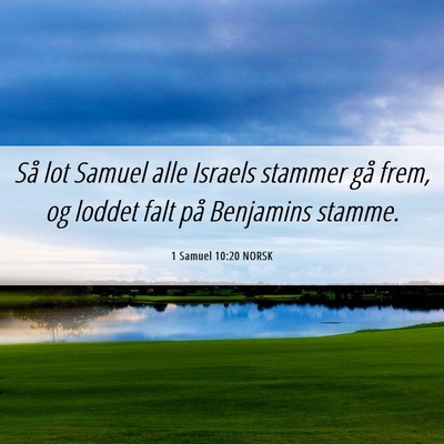 Picture 06 - 1 Samuel 10:20 NORSK - Så lot Samuel alle Israels stammer gå frem, og - Bible Verse Picture