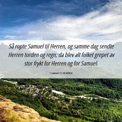 Picture 06 - 1 Samuel 12:18 NORSK - Så ropte Samuel til Herren, og samme dag sendte - Bible Verse Picture