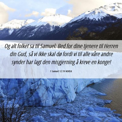 Picture 06 - 1 Samuel 12:19 NORSK - Og alt folket sa til Samuel: Bed for dine tjenere - Bible Verse Picture