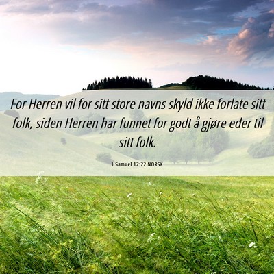 Picture 06 - 1 Samuel 12:22 NORSK - For Herren vil for sitt store navns skyld ikke - Bible Verse Picture