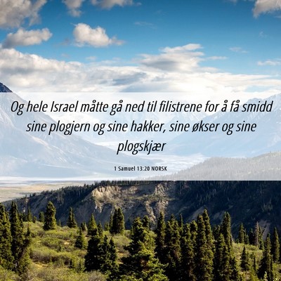 Picture 06 - 1 Samuel 13:20 NORSK - Og hele Israel måtte gå ned til filistrene for - Bible Verse Picture