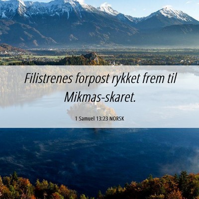Picture 06 - 1 Samuel 13:23 NORSK - Filistrenes forpost rykket frem til - Bible Verse Picture