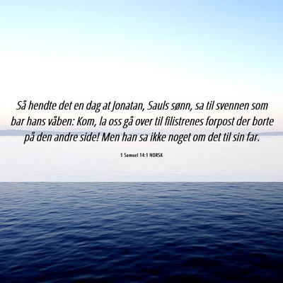 Picture 06 - 1 Samuel 14:1 NORSK - Så hendte det en dag at Jonatan, Sauls sønn, sa - Bible Verse Picture