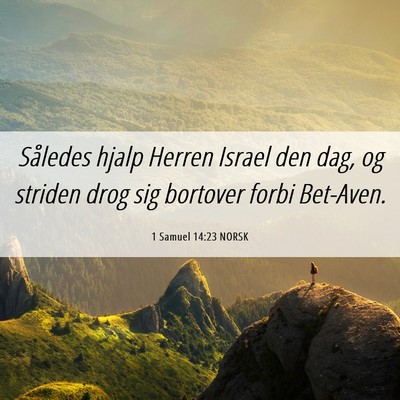 Picture 06 - 1 Samuel 14:23 NORSK - Således hjalp Herren Israel den dag, og striden - Bible Verse Picture