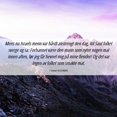Picture 06 - 1 Samuel 14:24 NORSK - Mens nu Israels menn var hårdt anstrengt den - Bible Verse Picture