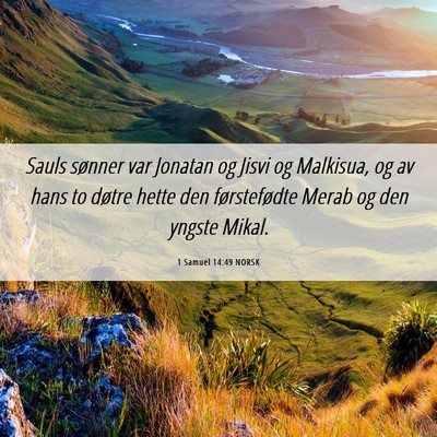 Picture 06 - 1 Samuel 14:49 NORSK - Sauls sønner var Jonatan og Jisvi og Malkisua, - Bible Verse Picture