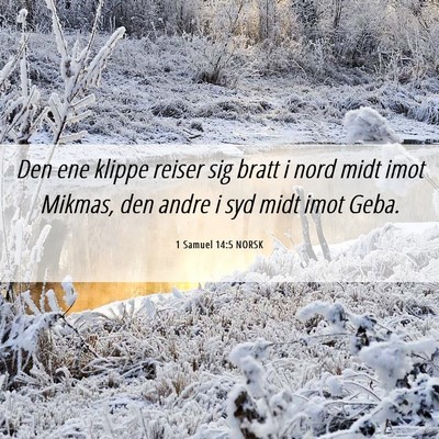 Picture 06 - 1 Samuel 14:5 NORSK - Den ene klippe reiser sig bratt i nord midt imot - Bible Verse Picture