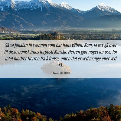 Picture 06 - 1 Samuel 14:6 NORSK - Så sa Jonatan til svennen som bar hans våben: - Bible Verse Picture