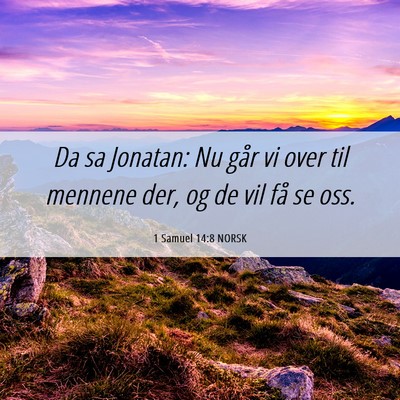Picture 06 - 1 Samuel 14:8 NORSK - Da sa Jonatan: Nu går vi over til mennene der, - Bible Verse Picture