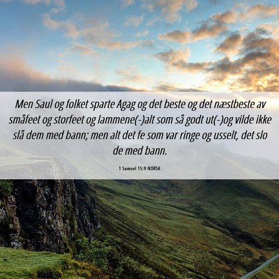 Picture 06 - 1 Samuel 15:9 NORSK - Men Saul og folket sparte Agag og det beste og - Bible Verse Picture