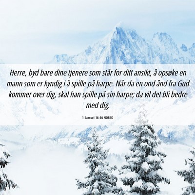 Picture 06 - 1 Samuel 16:16 NORSK - Herre, byd bare dine tjenere som står for ditt - Bible Verse Picture