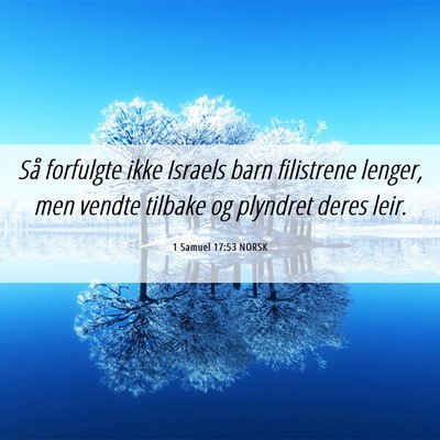 Picture 06 - 1 Samuel 17:53 NORSK - Så forfulgte ikke Israels barn filistrene - Bible Verse Picture