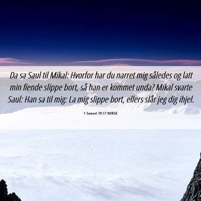 Picture 06 - 1 Samuel 19:17 NORSK - Da sa Saul til Mikal: Hvorfor har du narret mig - Bible Verse Picture