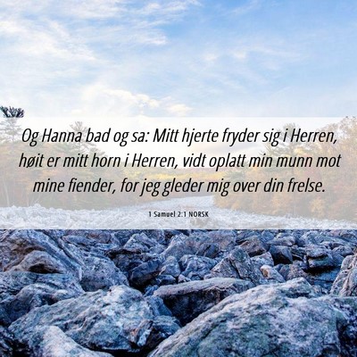 Picture 06 - 1 Samuel 2:1 NORSK - Og Hanna bad og sa: Mitt hjerte fryder sig i - Bible Verse Picture