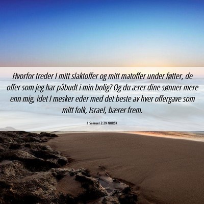 Picture 06 - 1 Samuel 2:29 NORSK - Hvorfor treder I mitt slaktoffer og mitt matoffer - Bible Verse Picture