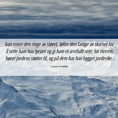 Picture 06 - 1 Samuel 2:8 NORSK - han reiser den ringe av støvet, løfter den - Bible Verse Picture