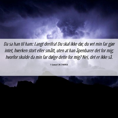 Picture 06 - 1 Samuel 20:2 NORSK - Da sa han til ham: Langt derifra! Du skal ikke - Bible Verse Picture