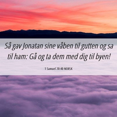 Picture 06 - 1 Samuel 20:40 NORSK - Så gav Jonatan sine våben til gutten og sa til - Bible Verse Picture