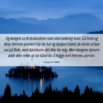 Picture 06 - 1 Samuel 22:17 NORSK - Og kongen sa til drabantene som stod omkring ham: - Bible Verse Picture