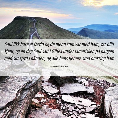 Picture 06 - 1 Samuel 22:6 NORSK - Saul fikk høre at David og de menn som var med - Bible Verse Picture