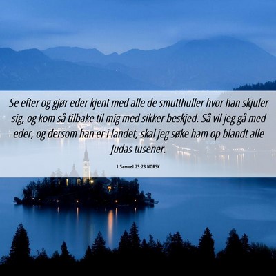 Picture 06 - 1 Samuel 23:23 NORSK - Se efter og gjør eder kjent med alle de - Bible Verse Picture