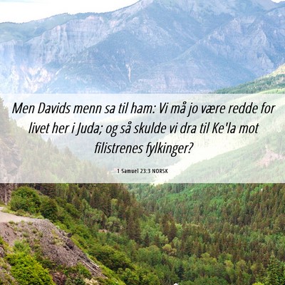 Picture 06 - 1 Samuel 23:3 NORSK - Men Davids menn sa til ham: Vi må jo være redde - Bible Verse Picture
