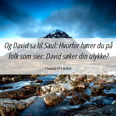 Picture 06 - 1 Samuel 24:9 NORSK - Og David sa til Saul: Hvorfor hører du på folk - Bible Verse Picture