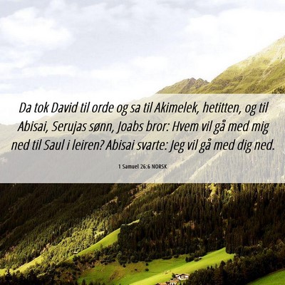 Picture 06 - 1 Samuel 26:6 NORSK - Da tok David til orde og sa til Akimelek, - Bible Verse Picture