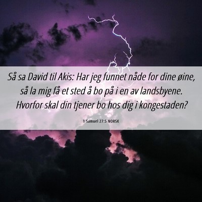 Picture 06 - 1 Samuel 27:5 NORSK - Så sa David til Akis: Har jeg funnet nåde for - Bible Verse Picture
