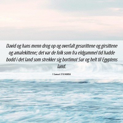 Picture 06 - 1 Samuel 27:8 NORSK - David og hans menn drog op og overfalt - Bible Verse Picture