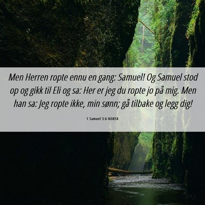 Picture 06 - 1 Samuel 3:6 NORSK - Men Herren ropte ennu en gang: Samuel! Og Samuel - Bible Verse Picture