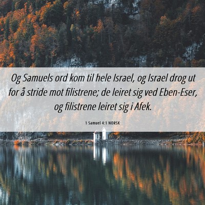 Picture 06 - 1 Samuel 4:1 NORSK - Og Samuels ord kom til hele Israel, og Israel - Bible Verse Picture